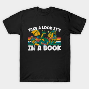 Cute Dragon Reading Bookdragon Take A Look It's In A Book T-Shirt